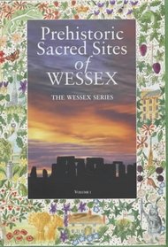 Prehistoric Sacred Sites of Wessex (The Wessex Series)