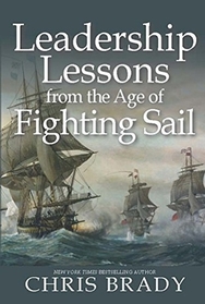 Leadership Lessons from the Age of Fighting Sail