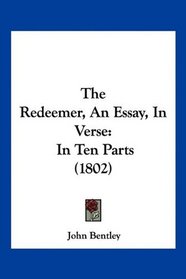 The Redeemer, An Essay, In Verse: In Ten Parts (1802)