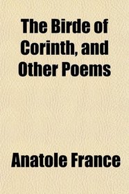 The Birde of Corinth, and Other Poems