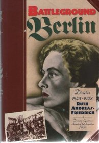 Battleground Berlin: Diaries, 1945-1948 (European Sources)