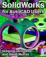 SolidWorks for AutoCAD(r) Users, 2E