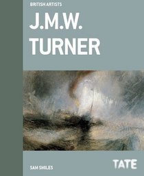 Tate British Artists: J.M.W. Turner