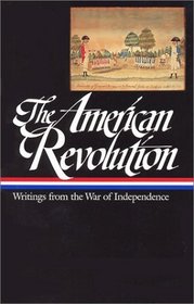 American Revolution: Writings from the War of Independence (Library of America)