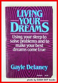 Living Your Dreams Using Your Sleep Prob