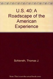 U.S. 40: A Roadscape of the American Experience