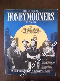 The official Honeymooners treasury: To the moon and back with Ralph, Norton, Alice, and Trixie
