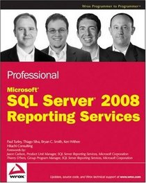 Professional Microsoft SQL Server 2008 Reporting Services (Wrox Programmer to Programmer)