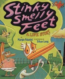 Stinky Smelly Feet: A Love Story