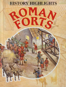 Roman Forts (History Highlights Series)