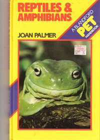 Reptiles and Amphibians (A Blandford pet handbook)