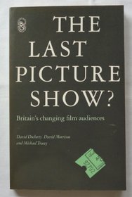 The Last Picture Show?: Britain's Changing Film Audience