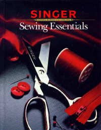 Sewing Essentials (Singer Sewing Reference Library)