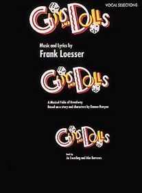 Guys and Dolls: Vocal Selections (A Musical Fable of Broadway Based on Characters by Damon Runyon)