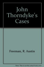 John Thorndyke's Cases