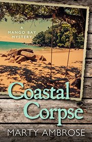 Coastal Corpse (A Mango Bay Mystery)