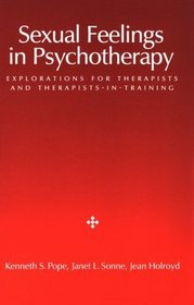 Sexual Feelings in Psychotherapy: Explorations for Therapists-In-Training