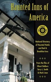 Haunted Inns of America: Go and Know: National Directory of Haunted Hotels and Bed and Breakfast Inns