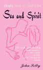 Sex and Spirit: Merging Heart and Soul in Love