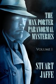 The Max Porter Paranormal Mysteries: Volume 1 (Max Porter Paranormal Mysteries Box Set)