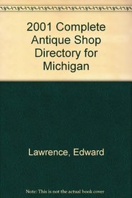 2001 Complete Antique Shop Directory for Michigan