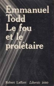 Le fou et le proletaire (Libertes 2000 [i.e. deux mille]) (French Edition)