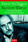 Rainbow Warrior. Die Autobiographie des Greenpeace- Grnders.