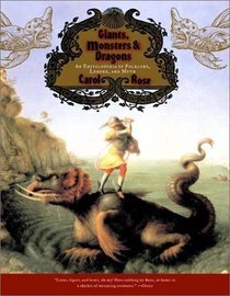 Giants, Monsters, and Dragons: An Encyclopedia of Folklore, Legend, and Myth