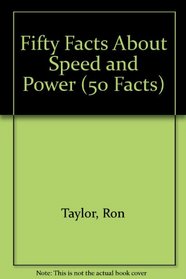 Fifty Facts About Speed and Power (50 Facts)