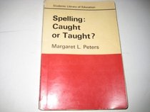 Spelling: Caught or Taught (Students Library of Education)