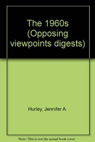 The 1960s (Opposing Viewpoints Digests)
