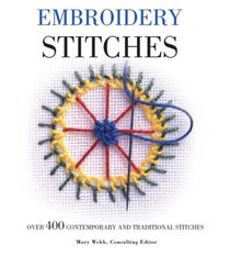 Embroidery Stitches: Over 400 Contemporary and Traditional Stitch Patterns
