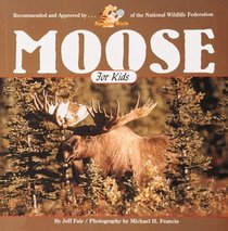 Moose for Kids (Wildlife for Kids Series, No 7)