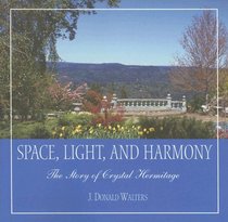 Space, Light, And Harmony: The Story of Crystal Hermitage