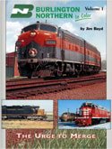Burlington Northern In Color Volume 1: The Urge to Merge (BN in Color, 1)