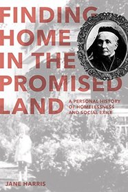 Finding Home in the Promised Land: A Personal History of Homelessness and Social Exile