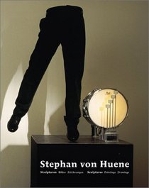 Stephan von Huene 1962-2000: Catalogue Raisonn
