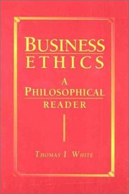 Business Ethics: A Philosophical Reader