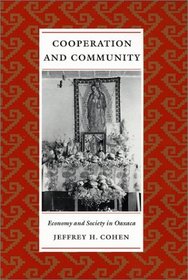 Cooperation and Community : Economy and Society in Oaxaca