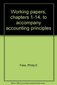 Working papers, chapters 1-14, to accompany accounting principles
