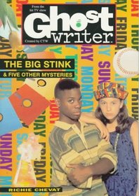 The Big Stink and five Other Mysteries (Ghostwriter)