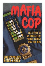 Mafia Cop/the Story of an Honest Cop Whose Family Was the Mob