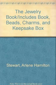 The Jewelry Book/Includes Book, Beads, Charms, and Keepsake Box