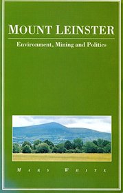 Mount Leinster: Enviorment, mining and politics