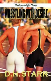 Wrestling with Desire (Wrestling, Bk 1)