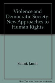 Violence and Democratic Society: New Approaches to Human Rights