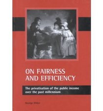 On Fairness and Efficiency: The Privatisation of the Public Income over the Past Millennium