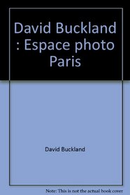 David Buckland: Espace photo Paris