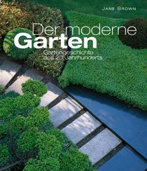 Der moderne Garten. Gartengeschichte des 20. Jahrhunderts.