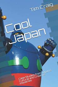 Cool Japan: Case Studies from Japan's Cultural and Creative Industries